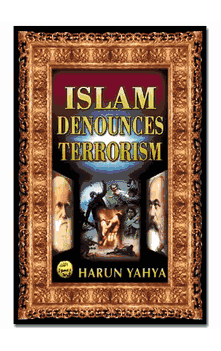 Islam Denounces Terrorism by Harun Yahya
