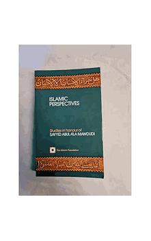 Islamic Perspectives : Studies in Honour of Sayyid Abul A'la Maududi