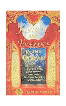 Justice and Tolerance in the Qur'an (Book) Harun Yahya; Ajmal M. Razak (editor)