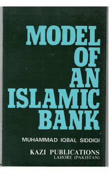 Model of an Islamic Bank by Muhammad Iqbal Siddiqi