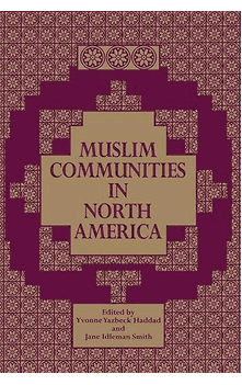 Muslim Communities in North America Ed: Yvonne Yazbeck Haddad and Jane Idleman Smith