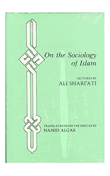 On the Sociology of Islam : Lectures of Ali Shariati