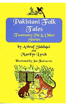 Pakistani Folk Tales: Toontoony Pie and Other Stories (Ashraf Siddiqui and Merilyn Lerch)