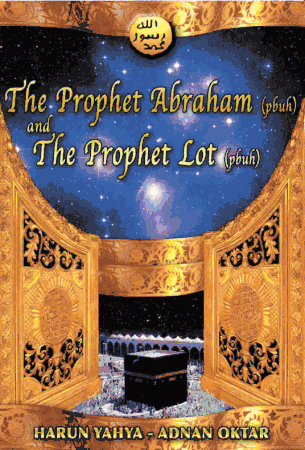 Prophet Abraham (pbuh) and Prophet Lot (pbuh) (Harun Yahya)