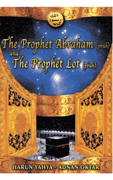Prophet Abraham (pbuh) and Prophet Lot (pbuh) (Harun Yahya)