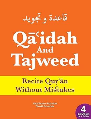 Qa'idah And Tajweed Recite Qur'an Without Mistakes- Abdul Basher Faizullah and Sharif Faizullah 4 LELVELS in 1 BOOK