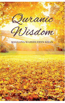 Quranic Wisdom by Maulana Wahiduddin Khan