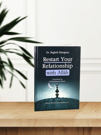 Restart Your Relationship With Allah (Dr. Ragheb Elsergany)