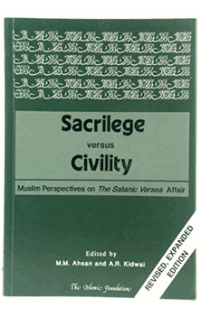 Sacrilege Versus Civility: Muslim Perspectives on the Satanic Verses Affair