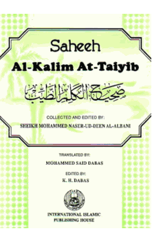 Saheeh Al-Kalim At-Taiyib by Sheikh Mohammed Naser-ud-Deen Al-Albani