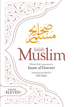 Sahih Muslim (Volume 11) (Al Minhaj Bi Sharh Sahih Muslim)