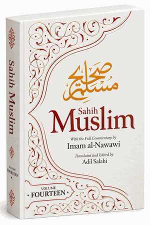 Sahih Muslim Volume 14 : With the Full Commentary by Imam al-Nawawi : (English only)