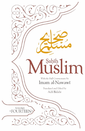 Sahih Muslim Volume 14 : With the Full Commentary by Imam al-Nawawi : (English only)