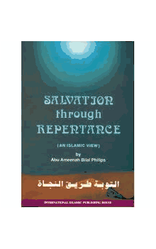 Salvation Through Repentance (Dr. Bilal Philips)
