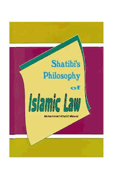 Shatibi's Philosophy of Islamic Law (Muhammed Khalid Masud)