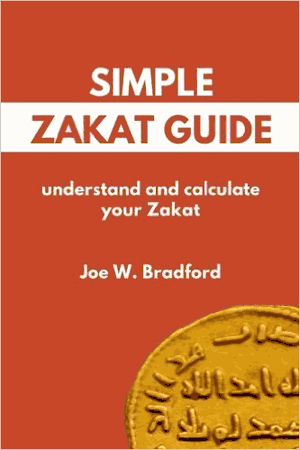Simple Zakat Guide : Understand and Calculate your Zakat (Shaykh Joe W Bradford)