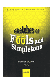 Sketches of Fools and Simpletons (Abul-Faraj Ibn al-Jawzi)