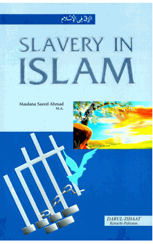 Slavery in Islam (Maulana Saeed Ahmad M.A.)