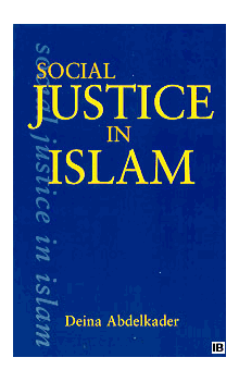 Social Justice in Islam by Deina Abdelkader