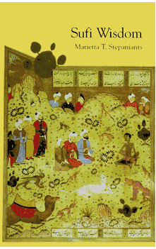 Sufi Wisdom by Marietta T. Stepaniants