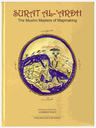 Surat Al-Ardh : The Muslim Masters of Mapmaking (Luqman Nagy)