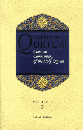 Tafsir Al Qurtubi: Classical Commentary of the Holy Qur'an (Volume 1) Aisha Bewley