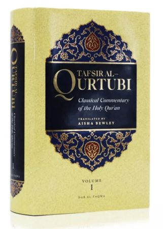 Tafsir Al Qurtubi: Classical Commentary of the Holy Qur'an (Volume 1) Aisha Bewley