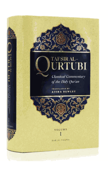 Tafsir Al Qurtubi: Classical Commentary of the Holy Qur'an (Volume 1) Aisha Bewley