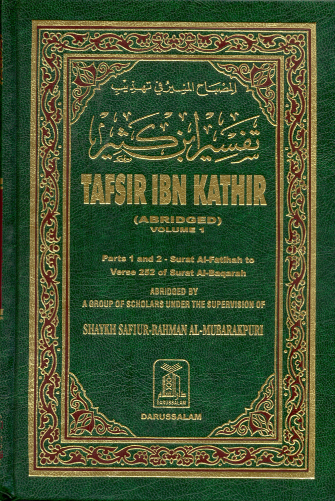 Tafsir Ibn Kathir (Abridged) Volume 1 Parts 1 and 2 Surat al Fatiha