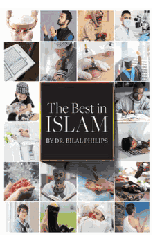 The Best in Islam by Dr. Abu Ameenah Bilal Philips