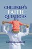 Children's Faith Questions (Abdullah Arrakf)