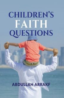Children's Faith Questions (Abdullah Arrakf)