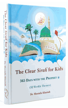The Clear Sirah for Kids : 365 Days with the Prophet &#65018; (Hardcover) Dr. Mustafa Khattab