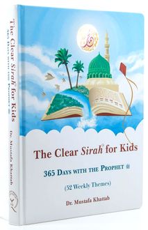 The Clear Sirah for Kids : 365 Days with the Prophet &#65018; (Hardcover) Dr. Mustafa Khattab