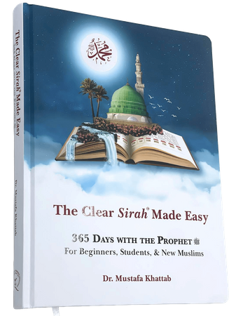 The Clear Sirah Made Easy - 365 Days With The Prophet &#65018; for Beginners, Students, and New Muslims (Hardcover) Dr. Mustafa Khattab