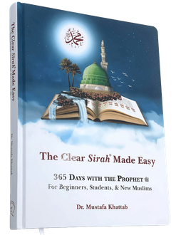 The Clear Sirah Made Easy - 365 Days With The Prophet &#65018; for Beginners, Students, and New Muslims (Hardcover) Dr. Mustafa Khattab