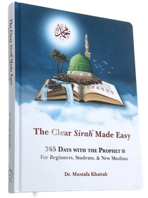 The Clear Sirah Made Easy - 365 Days With The Prophet &#65018; for Beginners, Students, and New Muslims (Hardcover) Dr. Mustafa Khattab