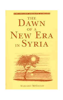 The Dawn of a New Era in Syria (Margaret McGilvary)
