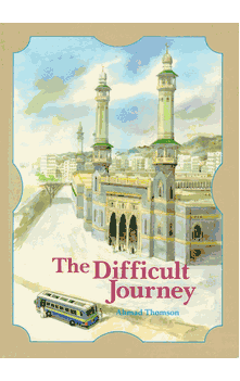 The Difficult Journey (Ahmad Thomson)
