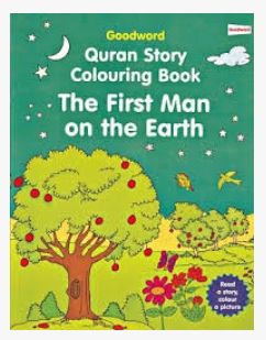 The First Man on the Earth Colouring Book (Children's Stories from the Quran) Ages 2+