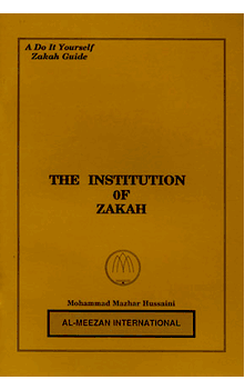 The Institution of Zakah : A Do-It-Yourself Zakat Guide (Mohammad Mazhar Hussaini)
