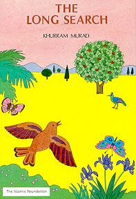 The Long Search (Khurram Murad) Ages 4 to 8