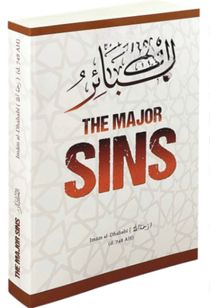 The Major Sins : Imam Dhahabi's "Al-Kaba'ir"