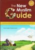 The New Muslim Guide : Simple Rules and Important Islamic Guidelines for New Muslims in Major Aspects of Life (Fahd Salem Bahammam)