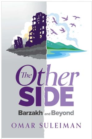 The Other Side : Barzakh and Beyond (Imam Omar Suleiman)