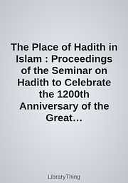 The Place of Hadith in Islam (American Trust Publications)