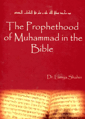 The Prophethood of Muhammad in the Bible (Dr. Lamya Shahin)