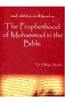 The Prophethood of Muhammad in the Bible (Dr. Lamya Shahin)