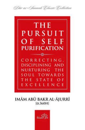The Pursuit of Self Purification (Imam Abu Bakr al Ajurri)