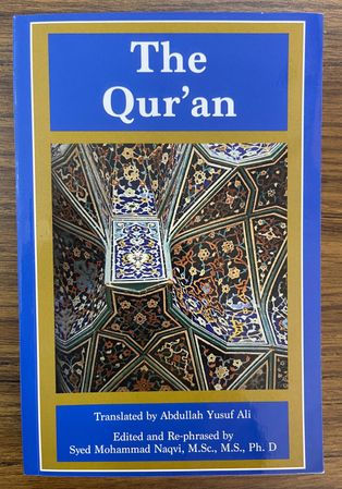 The Qur'an (Abdullah Yusuf Ali translation Syed Mohammad Naqvi editor)